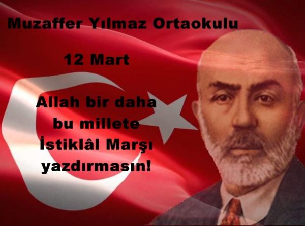12 Mart İstiklal Marşının Kabulü ve Mehmet Akif Ersoy'u Anma Törenimiz!